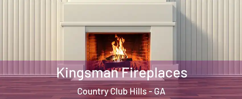 Kingsman Fireplaces Country Club Hills - GA