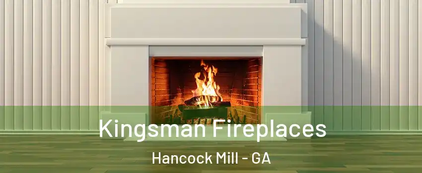 Kingsman Fireplaces Hancock Mill - GA