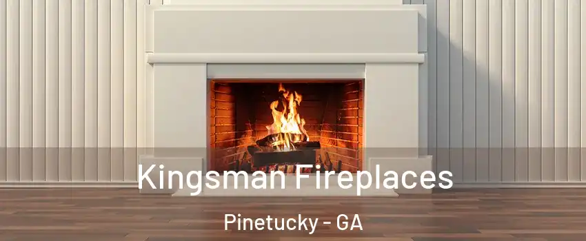 Kingsman Fireplaces Pinetucky - GA
