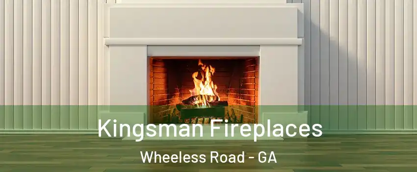 Kingsman Fireplaces Wheeless Road - GA