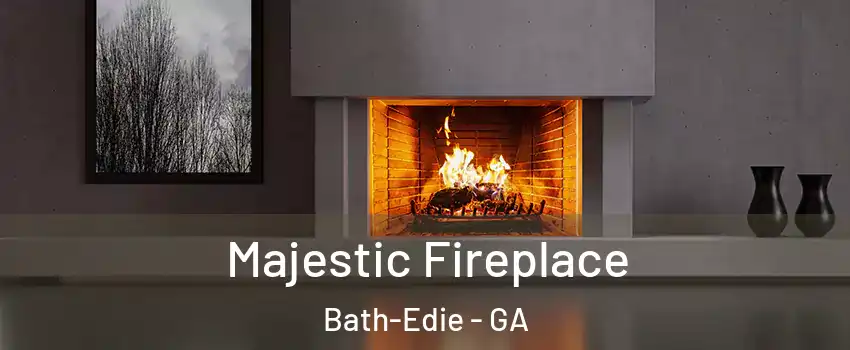 Majestic Fireplace Bath-Edie - GA