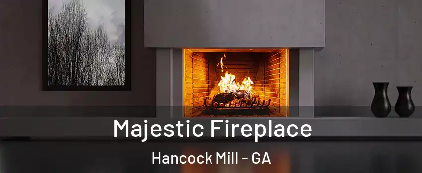 Majestic Fireplace Hancock Mill - GA
