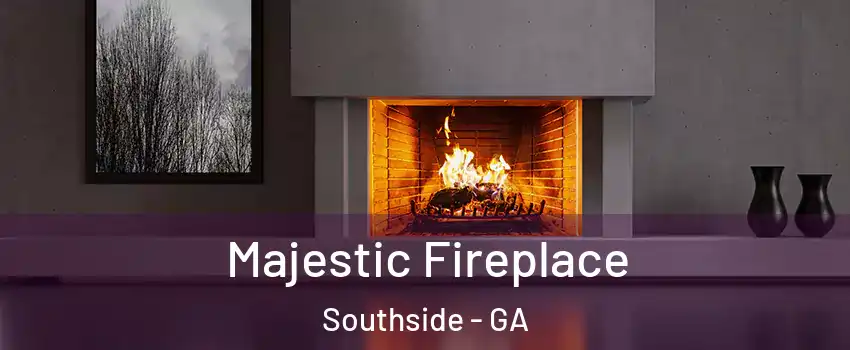 Majestic Fireplace Southside - GA