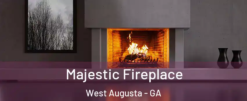 Majestic Fireplace West Augusta - GA