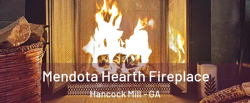 Mendota Hearth Fireplace Hancock Mill - GA