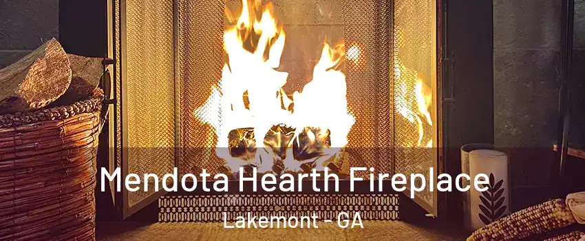 Mendota Hearth Fireplace Lakemont - GA