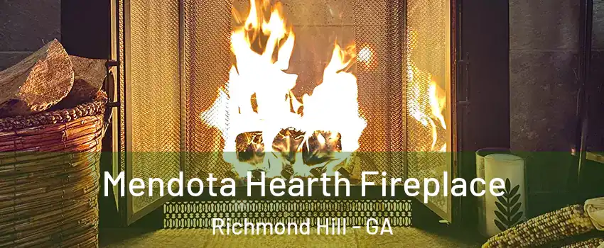 Mendota Hearth Fireplace Richmond Hill - GA
