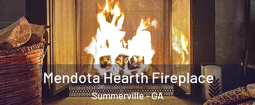 Mendota Hearth Fireplace Summerville - GA