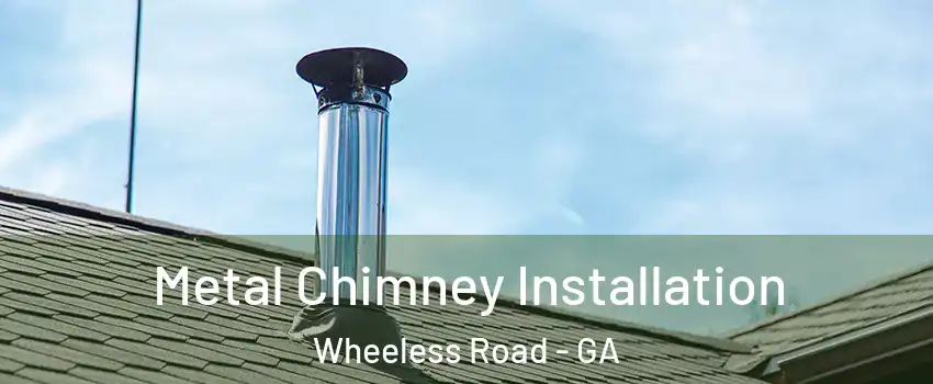 Metal Chimney Installation Wheeless Road - GA
