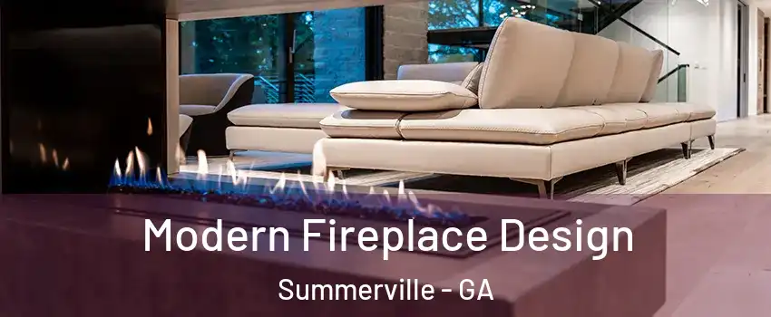 Modern Fireplace Design Summerville - GA