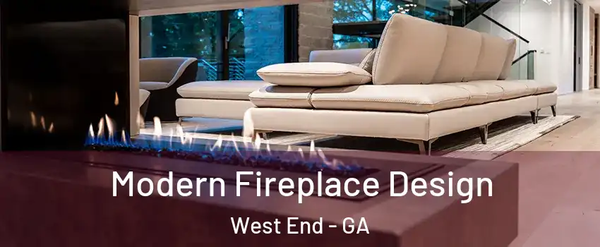 Modern Fireplace Design West End - GA