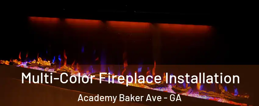Multi-Color Fireplace Installation Academy Baker Ave - GA
