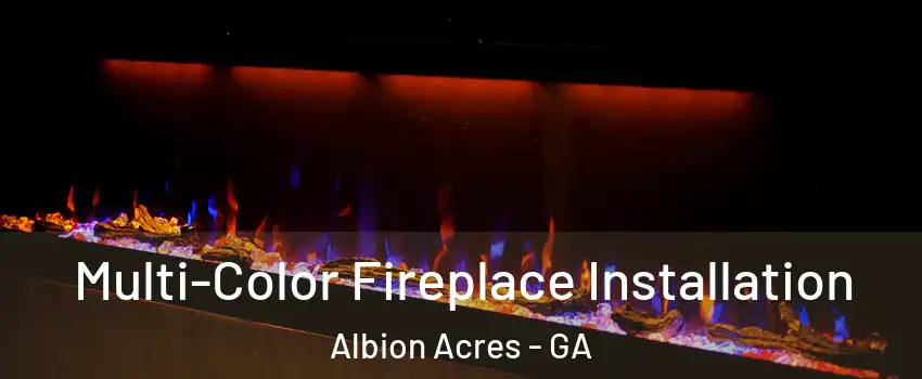 Multi-Color Fireplace Installation Albion Acres - GA
