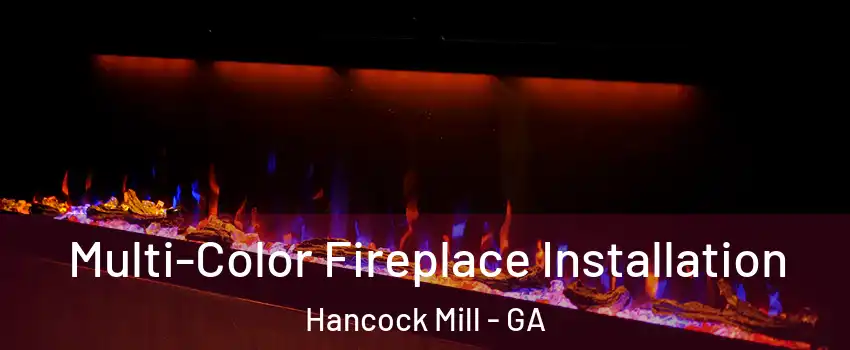 Multi-Color Fireplace Installation Hancock Mill - GA