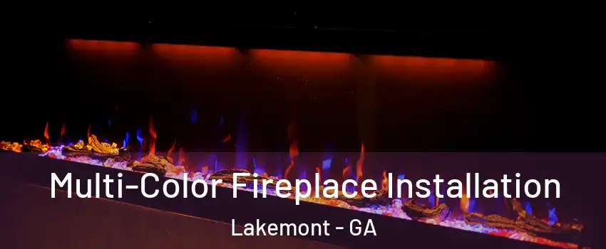 Multi-Color Fireplace Installation Lakemont - GA