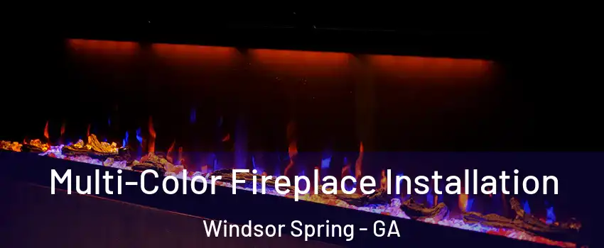 Multi-Color Fireplace Installation Windsor Spring - GA