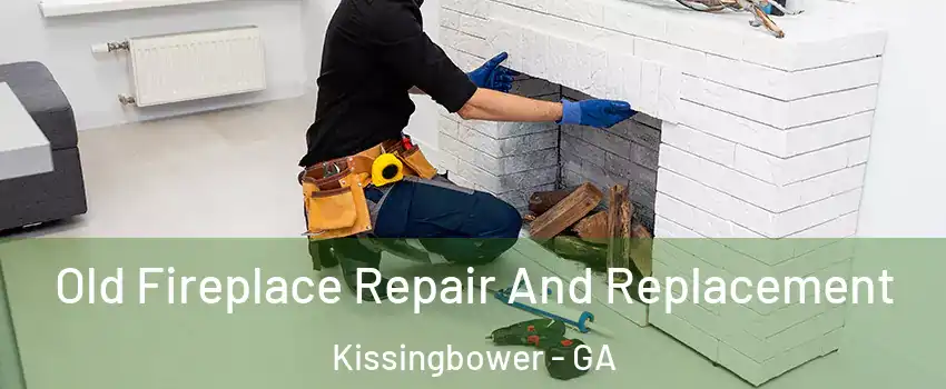 Old Fireplace Repair And Replacement Kissingbower - GA