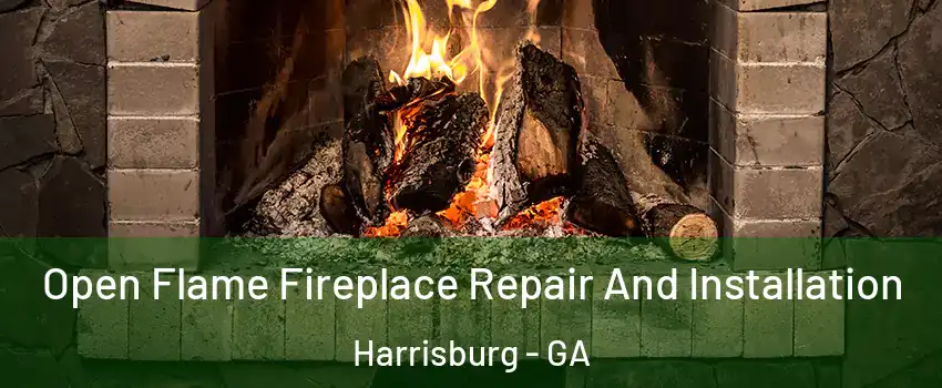 Open Flame Fireplace Repair And Installation Harrisburg - GA
