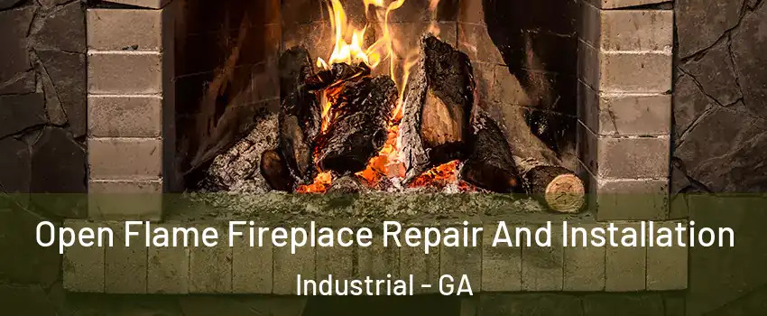 Open Flame Fireplace Repair And Installation Industrial - GA