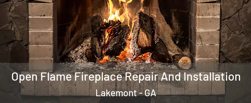 Open Flame Fireplace Repair And Installation Lakemont - GA