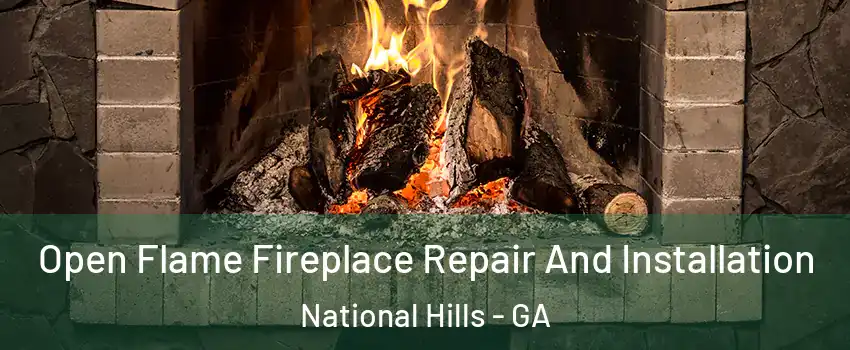 Open Flame Fireplace Repair And Installation National Hills - GA
