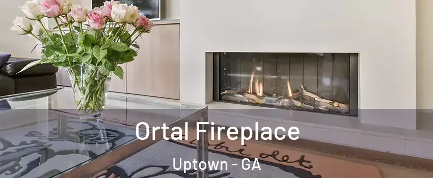 Ortal Fireplace Uptown - GA