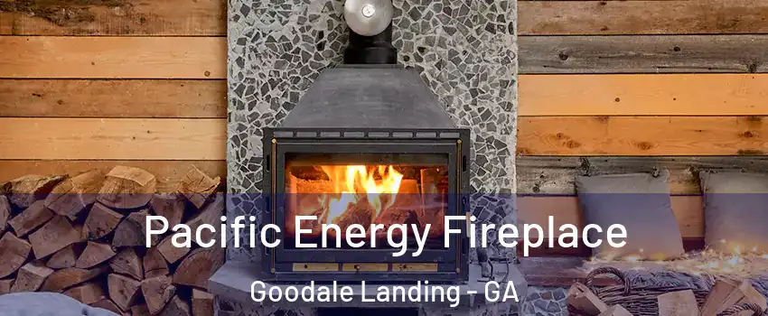 Pacific Energy Fireplace Goodale Landing - GA