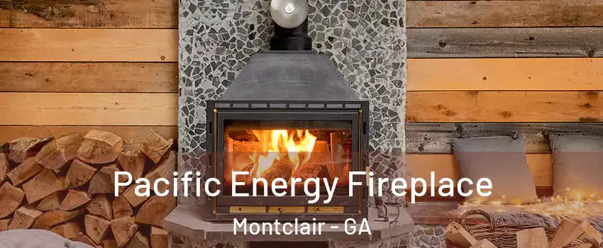 Pacific Energy Fireplace Montclair - GA