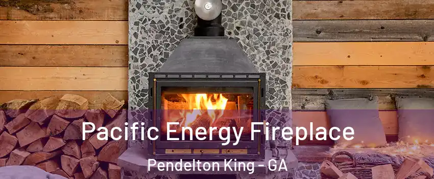 Pacific Energy Fireplace Pendelton King - GA