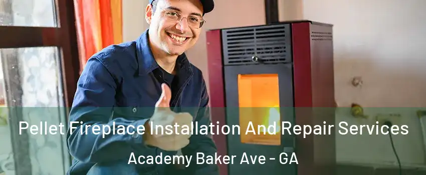 Pellet Fireplace Installation And Repair Services Academy Baker Ave - GA