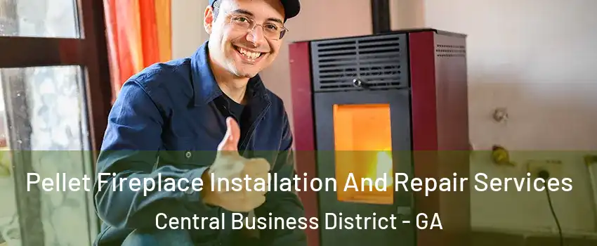 Pellet Fireplace Installation And Repair Services Central Business District - GA