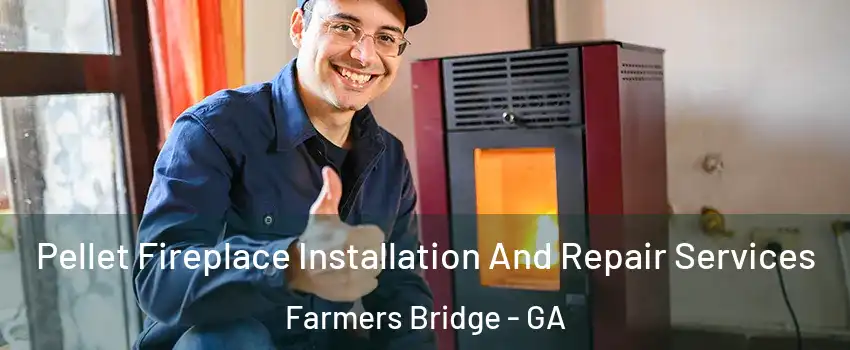 Pellet Fireplace Installation And Repair Services Farmers Bridge - GA
