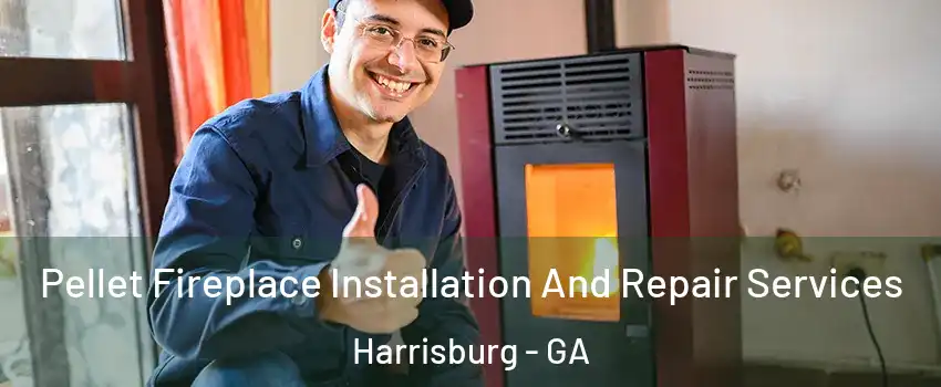 Pellet Fireplace Installation And Repair Services Harrisburg - GA