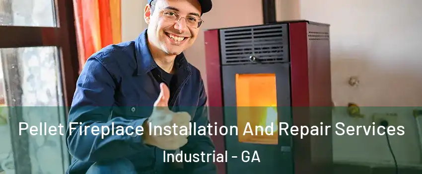 Pellet Fireplace Installation And Repair Services Industrial - GA