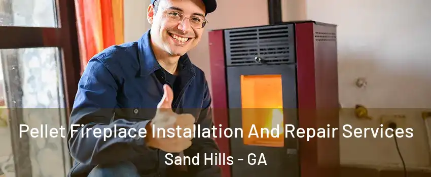Pellet Fireplace Installation And Repair Services Sand Hills - GA