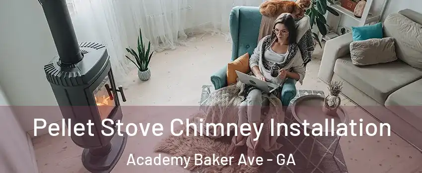 Pellet Stove Chimney Installation Academy Baker Ave - GA