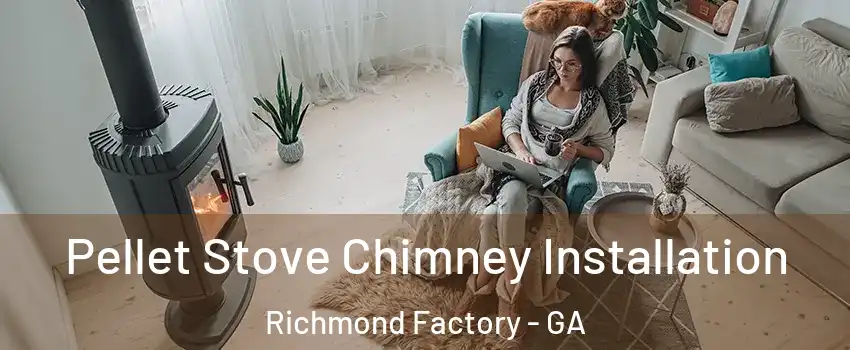 Pellet Stove Chimney Installation Richmond Factory - GA