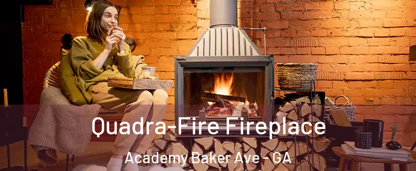 Quadra-Fire Fireplace Academy Baker Ave - GA