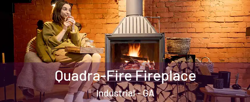 Quadra-Fire Fireplace Industrial - GA