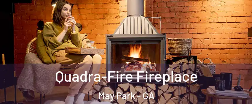 Quadra-Fire Fireplace May Park - GA