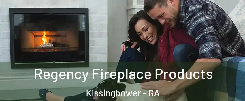 Regency Fireplace Products Kissingbower - GA