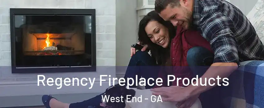 Regency Fireplace Products West End - GA