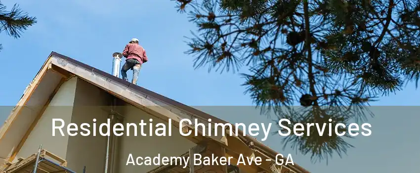 Residential Chimney Services Academy Baker Ave - GA