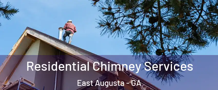 Residential Chimney Services East Augusta - GA