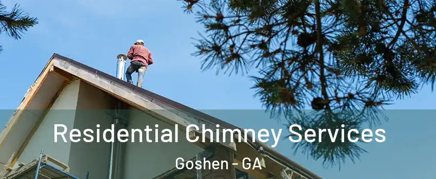 Residential Chimney Services Goshen - GA