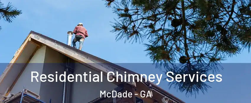 Residential Chimney Services McDade - GA