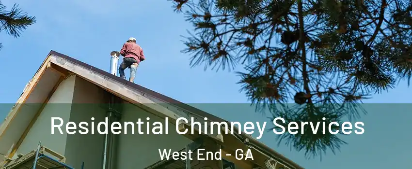 Residential Chimney Services West End - GA