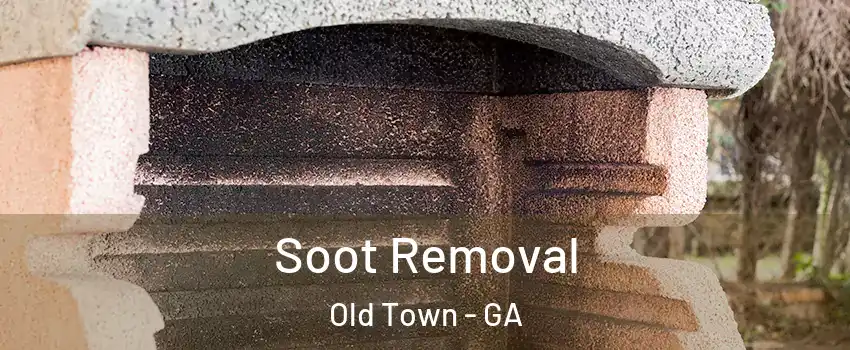 Soot Removal Old Town - GA