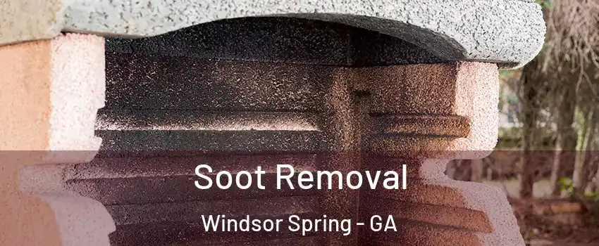 Soot Removal Windsor Spring - GA