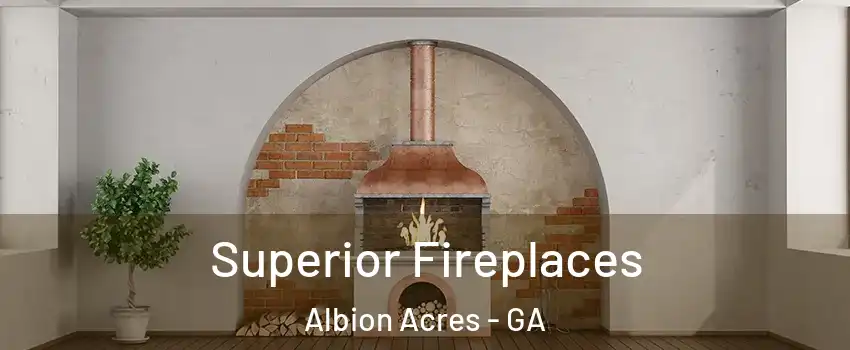 Superior Fireplaces Albion Acres - GA
